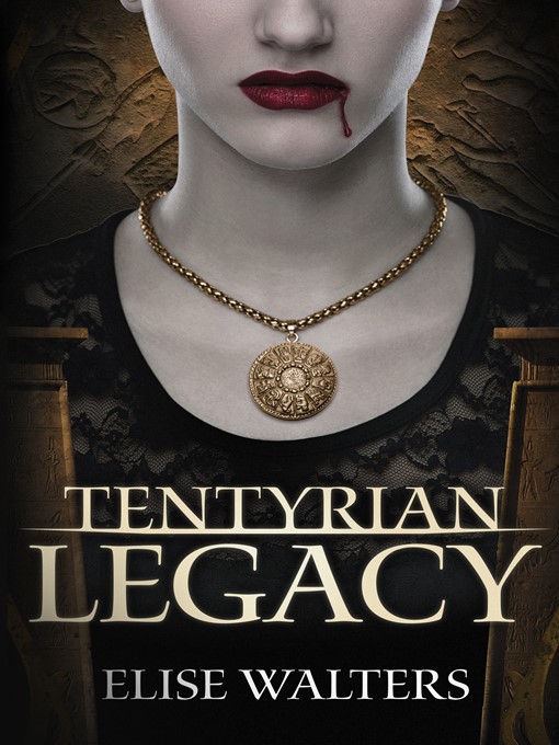 Title details for Tentyrian Legacy by Elise Walters - Available